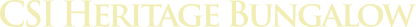 CSI Heritage Bungalow